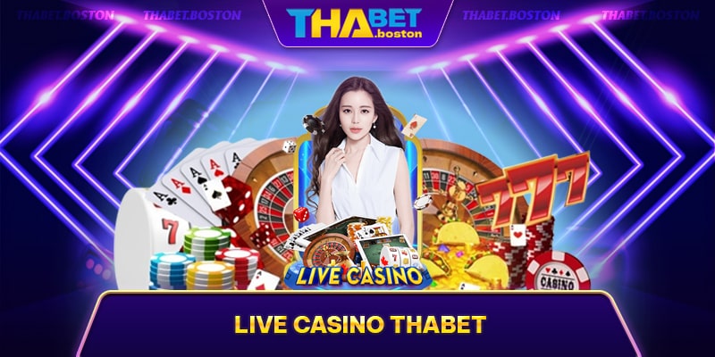 Đôi nét về sảnh live casino thabet